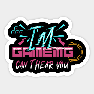 Funny Gamer Gift Headset Can't Hear You I'm Gaming Sticker